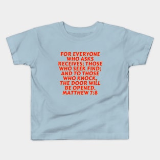 Bible Verse Matthew 7:8 Kids T-Shirt